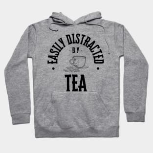 Easily Distracted by Tea Hoodie